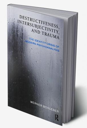 Destructiveness Intersubjectivity and Trauma