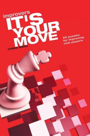 It's Your Move (Everyman Chess)