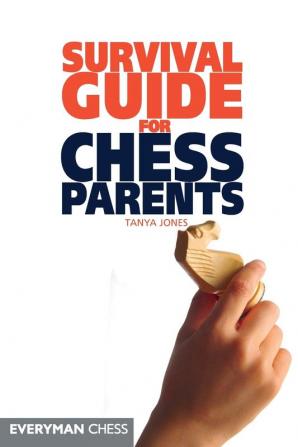 Survival Guide for Chess Parents (Everyman Chess)