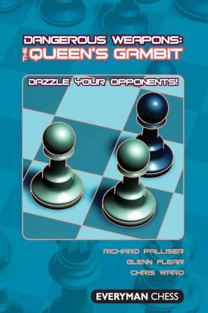 The Queen's Gambit: Dazzle Your Opponents! (Dangerous Weapons Series)