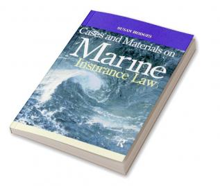 Cases and Materials on Marine Insurance Law