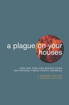 A Plague on Your Houses