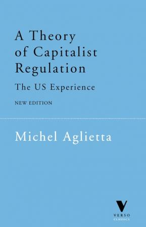 A Theory of Capitalist Regulation