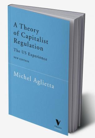 A Theory of Capitalist Regulation