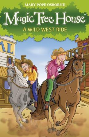 Magic Tree House 10: A Wild West Ride