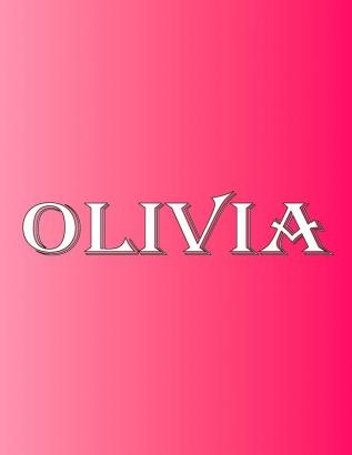 Olivia: 100 Pages 8.5 X 11 Personalized Name on Notebook College Ruled Line Paper