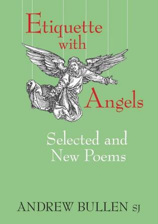 Etiquette with Angels: Selected and New Poems