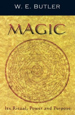 Magic Its Ritual Power and Purpose