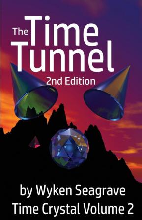 The Time Tunnel 2nd Edition: Time Crystal Volume Two: Volume 2 (The Time Tunnel: Time Crystal)