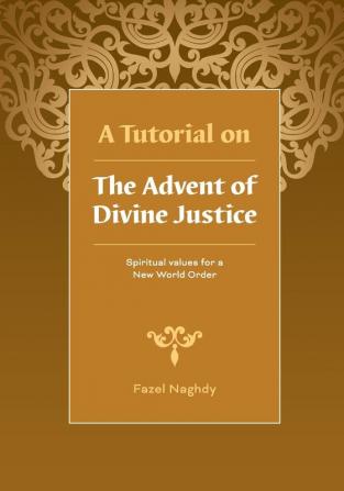 A Tutorial on the Advent of Divine Justice