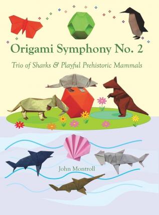 Origami Symphony No. 2: Trio of Sharks & Playful Prehistoric Mammals