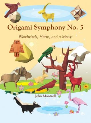 Origami Symphony No. 5: Woodwinds Horns and a Moose