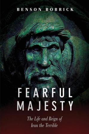 Fearful Majesty: The Life and Reign of Ivan the Terrible