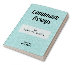 Landmark Essays on Voice and Writing