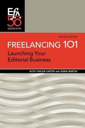 Freelancing 101: Launching Your Editorial Business (Efa Booklets)