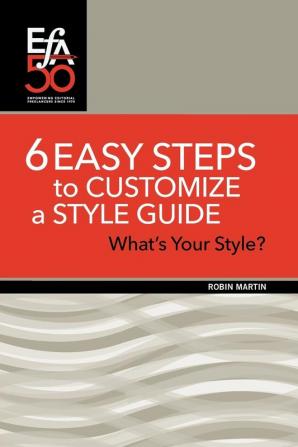 6 Easy Steps to Customize a Style Guide: What's Your Style? (Efa Booklets)