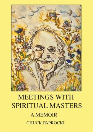 Meetings with Spiritual Masters: A Memoir