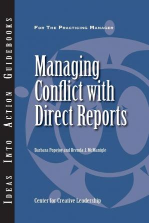 Managing Conflict with Direct Reports (J–B CCL (Center for Creative Leadership))