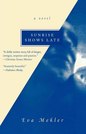 Sunrise Shows Late: A Novel