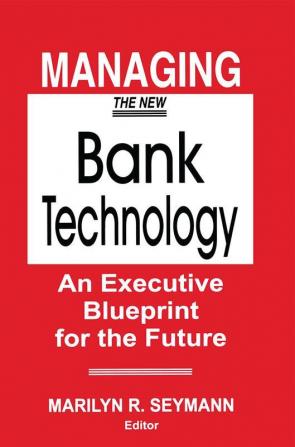 Managing the New Bank Technology