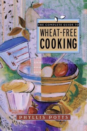 The Complete Guide To Wheat-Free Cooking (Ferroelectricity & Related Phenomena)