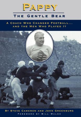 Pappy: Gentle Bear: A Coach Who Changed Football...And the Men Who Played It