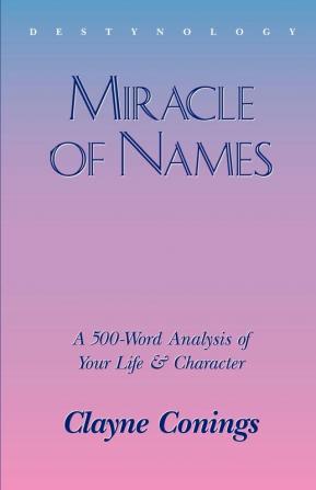 Miracle of Names: A 500-word Description of Your Life and Character