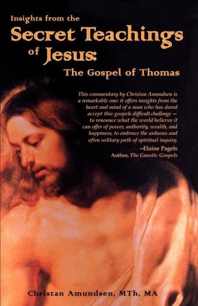 Insights from the Secret Teachings of Jesus: The Gospel of Thomas