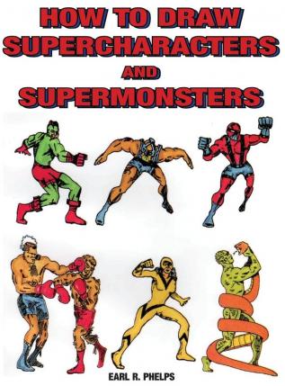 How to Draw Supercharacters and Supermonsters