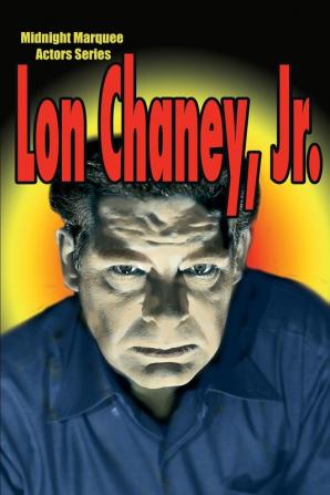 Lon Chaney Jr.: Midnight Marquee Actors Series