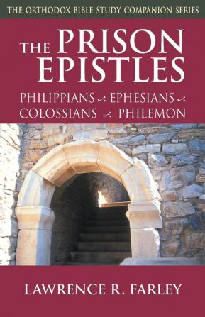 Prison Epistles: Philippians Ephesians Colossians Philemon (Orthodox Bible Study Companion)