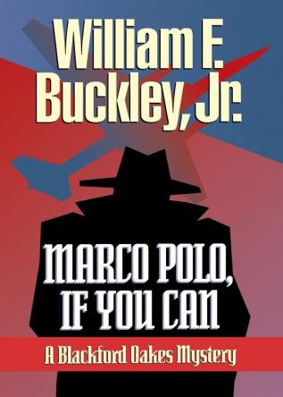 Marco Polo If You Can (Blackford Oakes Novel)