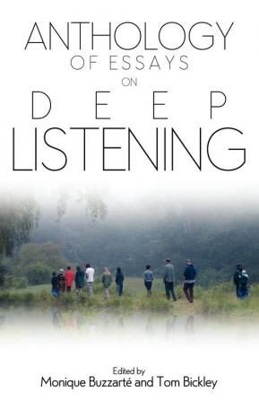 Anthology of Essays on Deep Listening