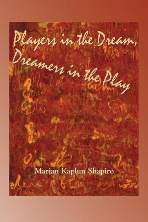 Players in the Dream Dreamers in the Play