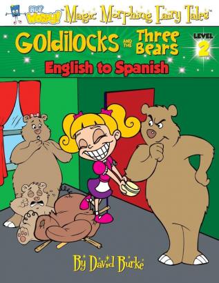 Goldilocks and the Three Bears: English to Spanish Level 2 (Hey Wordy Magic Morphing Fairy Tales)