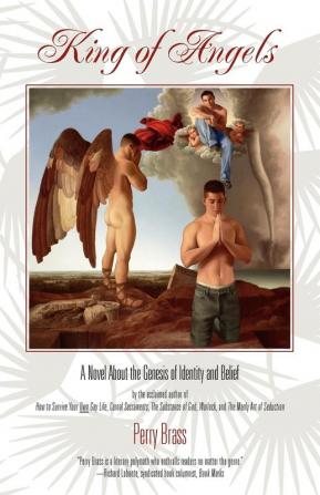 King of Angels a Novel about the Genesis of Identity and Belief