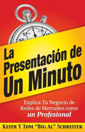 La Presentación de Un Minuto: Explica Tu Negocio de Redes de Mercadeo Como un Profesional