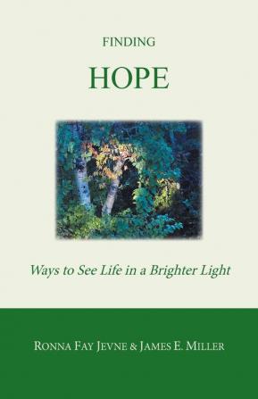 Finding Hope: Ways of Seeing Life in a Brighter Light