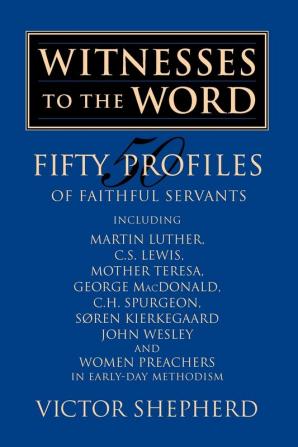 Witnesses to the Word: Fifty Profiles of Faithful Servants