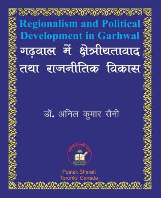 Regionalism and Political Development in Garhwal गढ़वाल में ... राजन