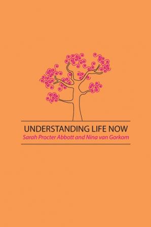 Understanding Life Now