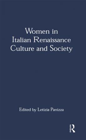 Women in Italian Renaissance Culture and Society