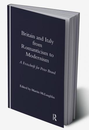 Britain and Italy from Romanticism to Modernism