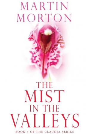 The Mist in the Valleys: Book 4 of The Claudia Series