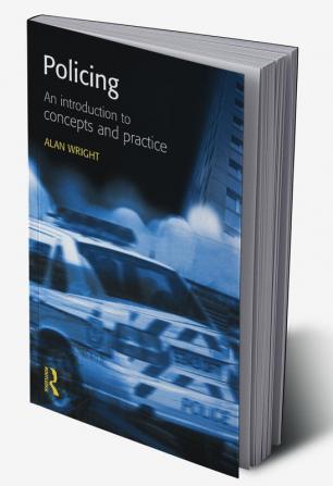 Policing: An introduction to concepts and practice