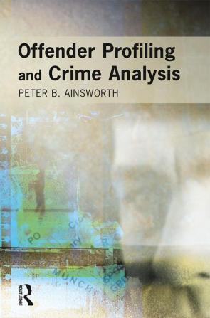 Offender Profiling and Crime Analysis