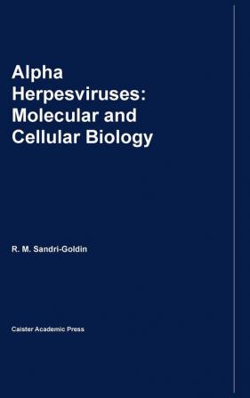 Alpha Herpesviruses: Molecular and Cellular Biology