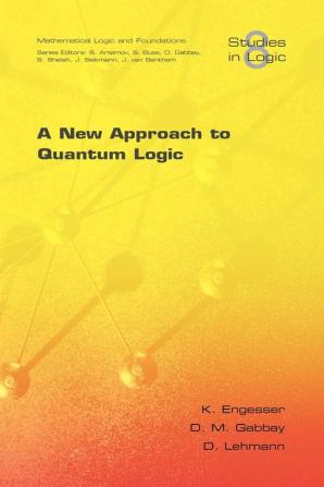 A New Approach to Quantum Logic