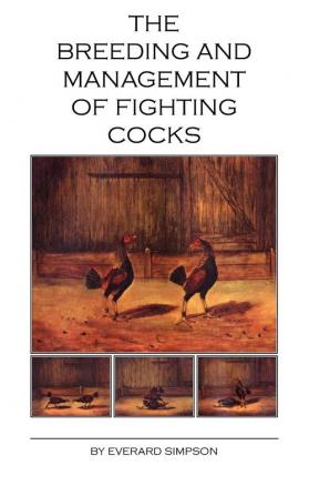 The Breeding and Management of Fighting Cocks