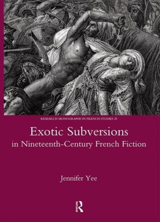 Exotic Subversions in Nineteenth-century French Fiction